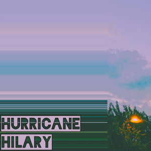 Album Hurricane Hilary from omniboi