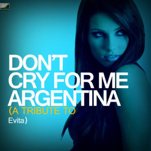 收聽Ameritz Tribute Standards的Don't Cry for Me Argentina (A Tribute to Evita)歌詞歌曲