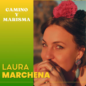收聽Laura Marchena的Camino y Marisma歌詞歌曲