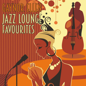 Gaynor Ellen的專輯Jazz Lounge Favourites