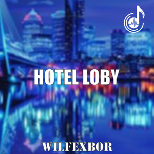 Listen to Hotel Loby song with lyrics from Wilfexbor