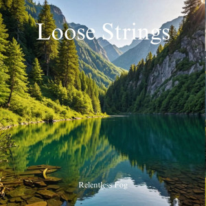 Relentless Fog的專輯Loose Strings