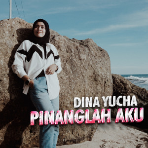 Album Pinanglah Aku oleh Dina Yucha