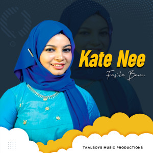 Listen to Kate Nee song with lyrics from Fasila Banu