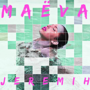 收聽Maeva的Jeremih歌詞歌曲