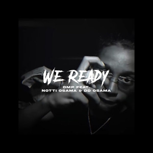 Dengarkan We Ready (Explicit) lagu dari DMP dengan lirik