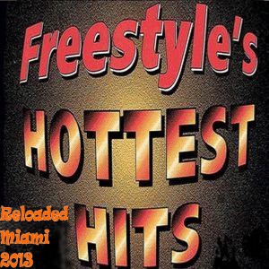 อัลบัม Freestyle's Hottest Hits Reloaded Miami 2013 ศิลปิน Various Artists