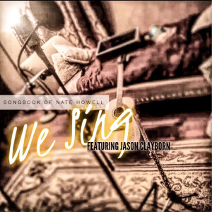 ดาวน์โหลดและฟังเพลง We Sing พร้อมเนื้อเพลงจาก Nate Howell