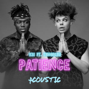 Ksi的專輯Patience (feat. YUNGBLUD) (Acoustic) (Explicit)