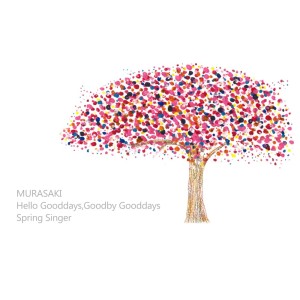 Album Hello Gooddays, Goodby Gooddays from MURASAKI
