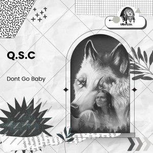 收聽Q.S.C的Dont Go Baby歌詞歌曲
