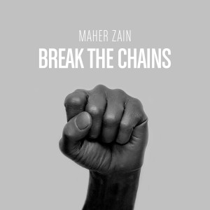ดาวน์โหลดและฟังเพลง Break the Chains พร้อมเนื้อเพลงจาก Maher Zain