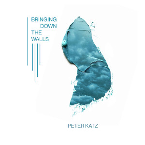 Album Bringing Down the Walls from Peter Katz