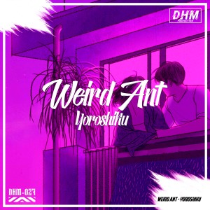 收聽Weird Ant的Yoroshiku歌詞歌曲