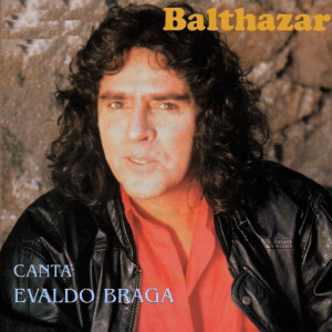 Canta Evaldo Braga dari Balthazar