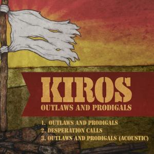 ดาวน์โหลดและฟังเพลง Outlaws And Prodigals พร้อมเนื้อเพลงจาก Kiros