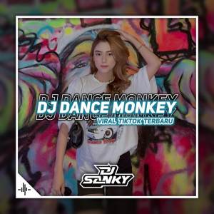 Listen to Dj Dance Monkey FullBass song with lyrics from Dj SanKY
