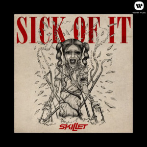 Skillet的專輯Sick of It