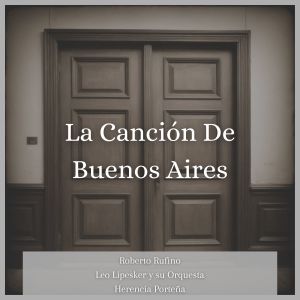 Album La Canción De Buenos Aires oleh Roberto Rufino