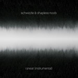 Album I Sneat (Instrumental) oleh Shapeless Noob