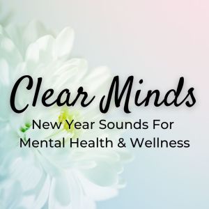 Power Shui的专辑Clear Minds: New Year Sounds For Mental Health & Wellness