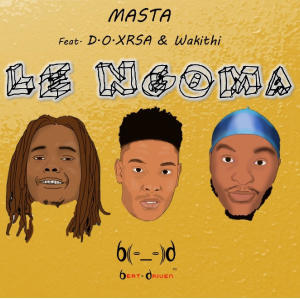 ดาวน์โหลดและฟังเพลง Le Ngoma (feat. D.O.XRSA & Wakithi) พร้อมเนื้อเพลงจาก Masta
