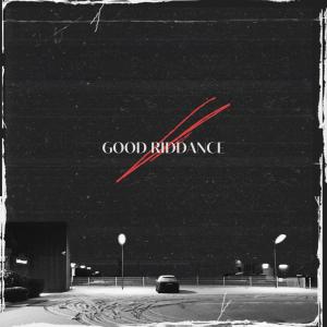 Listen to Good Riddance (feat. Dear Me) (Explicit) song with lyrics from drugsta