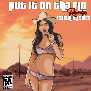 收聽Sides的Put it on tha Flo (Explicit)歌詞歌曲