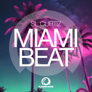 收听SL Curtiz的Miami Beat歌词歌曲