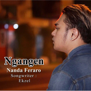 收听Nanda Feraro的Ngangen (Koplo Version)歌词歌曲