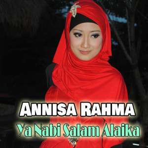 Album Ya Nabi Salam Alaika from Annisa Rahma