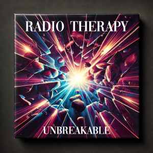 Radio Therapy的專輯Unbreakable (Explicit)