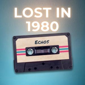 ดาวน์โหลดและฟังเพลง Lost in 1980 พร้อมเนื้อเพลงจาก Echos