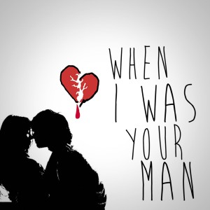 When I Was Your Man的專輯When I Was Your Man