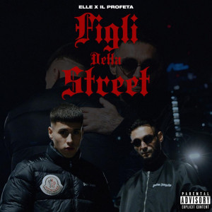 收聽ELLE的Figli della street(feat. Il Profeta) (Explicit)歌詞歌曲