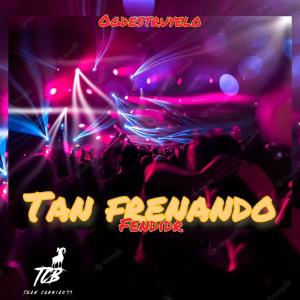 收聽OGLAVERDADERANOTAPROD的Tan Frenando (feat. FENDIDR)歌詞歌曲