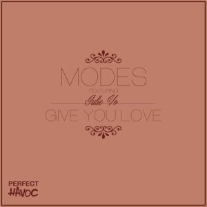 ดาวน์โหลดและฟังเพลง Give You Love (feat. Julie Vo) พร้อมเนื้อเพลงจาก MODES