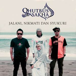 อัลบัม Jalani, Nikmati dan Syukuri ศิลปิน Qhutbus Sakha