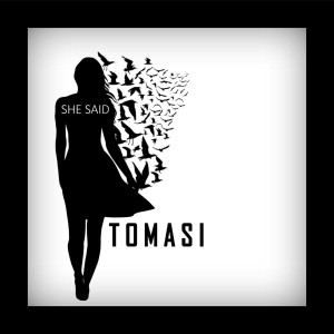 收聽TOMASI的She Said歌詞歌曲