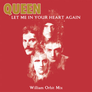 收聽Queen的Let Me In Your Heart Again (William Orbit Mix)歌詞歌曲