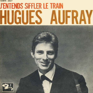 Album J'Entends Siffler Le Train from Hugues Aufray