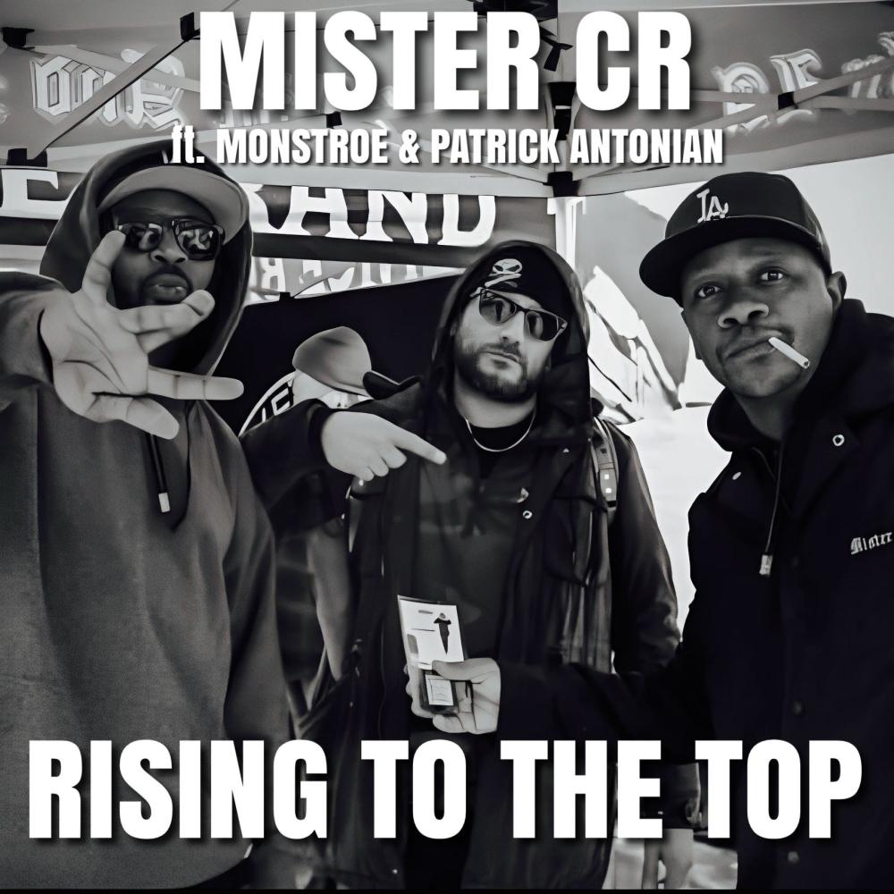Rising To The Top (feat. Monstroe & Patrick Antonian) (Explicit)