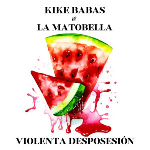 ดาวน์โหลดและฟังเพลง Violenta Desposesión พร้อมเนื้อเพลงจาก Kike Babas