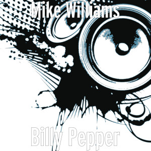 Billy Pepper dari Mike Williams