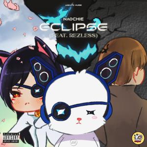 Album Eclipse (feat. Rezless) (Explicit) from Naochie
