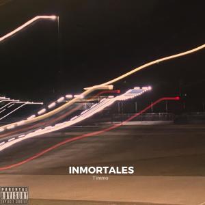 อัลบัม Inmortales (Explicit) ศิลปิน Timmo