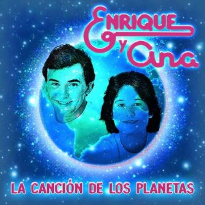 收聽Enrique Y Ana的La canción de los planetas歌詞歌曲