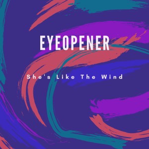 Eyeopener的專輯She's Like the Wind (Re Recorded)