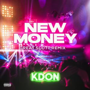 Album New Money (Great Scott Remix) (Explicit) oleh Kdon