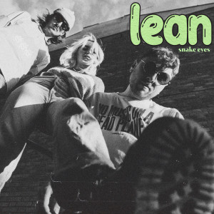 ดาวน์โหลดและฟังเพลง lean พร้อมเนื้อเพลงจาก Snake Eyes